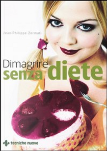 Dimagrire senza diete by Jean-Philippe Zermati