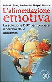 L'alimentazione emotiva by Debra L. Safer, Philip C. Masson, Sarah Adler