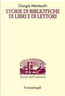 Storie di biblioteche di libri e di lettori by Giorgio Montecchi