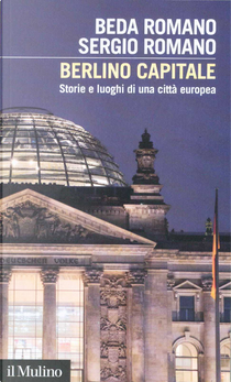 Berlino capitale by Beda Romano, Sergio Romano
