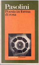 Poesia in forma di rosa by Pier Paolo Pasolini