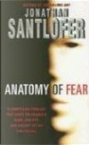 Anatomy of Fear by Jonathan Santlofer