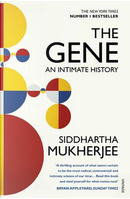 The gene. An intimate history by Siddhartha Mukherjee