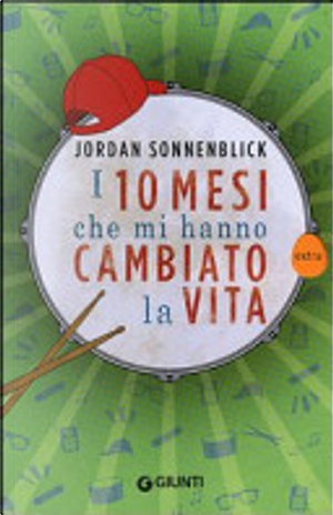 I 10 mesi che mi hanno cambiato la vita by Jordan Sonnenblick