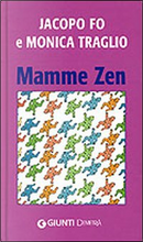 Mamme zen by Jacopo Fo, Monica Traglio