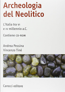 Archeologia del Neolitico by Andrea Pessina, Vincenzo Tinè