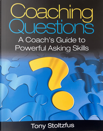 Coaching Questions by Tony Stoltzfus