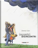 Incontri disincontri by Jimmy Liao