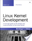 Linux Kernel Development by Robert Love
