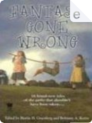 Fantasy Gone Wrong by Martin Harry Greenberg