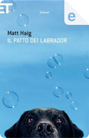 Il patto dei Labrador by Matt Haig