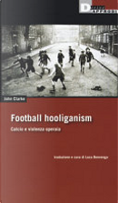 Football Hooliganism by John Clarke