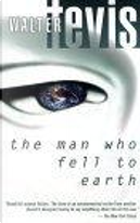 The Man Who Fell to Earth by Walter S. Tevis