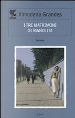 I tre matrimoni di Manolita by Almudena Grandes