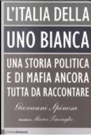 L'Italia della Uno bianca by Giovanni Spinosa