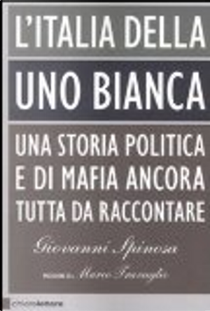 L'Italia della Uno bianca by Giovanni Spinosa