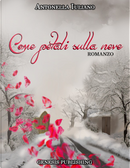 Come petali sulla neve by Antonella Iuliano