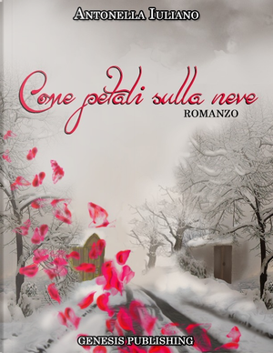 Come petali sulla neve by Antonella Iuliano