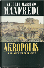 Akropolis by Valerio Massimo Manfredi