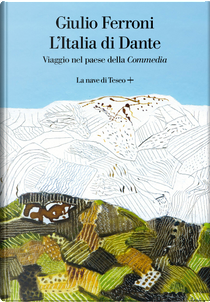 L'Italia di Dante by Giulio Ferroni