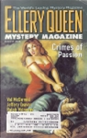 Ellery Queen's Mystery Magazine, August 2002 by Antony Mann, Budge Burgess, Devona R. Wyant, Dorothy Salisbury Davis, Edward D. Hoch, J. M. Taylor, Janice Law, Jeffery Deaver, Jeffrey T. Williamson, Jon L. Breen, Katherine H. Brooks, Peter Turnbull, Ralph McInerny, Terry Lerdall Fitterer, Val McDermid Ellery Queen's Mystery Magazine, August 2002 by Antony Mann, Budge Burgess, Devona R. Wyant, Dorothy Salisbury Davis, Edward D. Hoch, J. M. Taylor, Janice Law, Jeffery Deaver, Jeffrey T. Williamson, Jon L. Breen, Katherine H. Brooks, Peter Turnbull, Ralph McInerny, Terry Lerdall Fitterer, Val McDermid