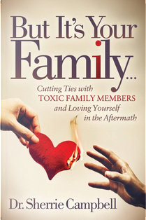 But It’s Your Family… by Sherrie Campbell