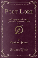 Poet Lore, Vol. 31 by Charlotte Porter