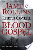 The Blood Gospel by James Rollins, Rebecca Cantrell, Sarah Langan