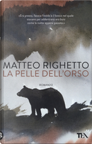 La pelle dell'orso by Matteo Righetto