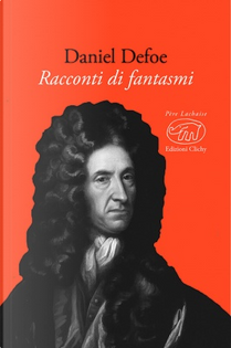 Racconti di fantasmi by Daniel Defoe