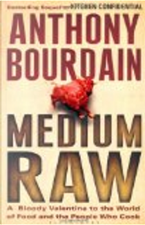 Medium Raw by Anthony Bourdain