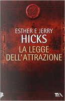 La legge dell'attrazione by Esther Hicks, Jerry Hicks