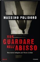 Non guardare nell'abisso by Massimo Polidoro