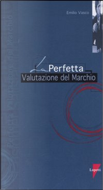 La perfetta valutazione del marchio by Emilio Vasco