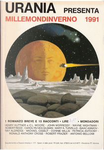 Millemondi Inverno 1991 by Antonio Bellomi, C. L. Moore, Carolyn Ives Gilman, Connie Willis, Henry Kuttner, Isaac Asimov, John Morressy, Mary A. Turzillo, Michael Cassut, Patricia Anthony, Ray Aldridge, Robert Frazier, Robert Reed, Ronald Anthony Cross, Wayne Wightman Millemondi Inverno 1991 by Antonio Bellomi, C. L. Moore, Carolyn Ives Gilman, Connie Willis, Henry Kuttner, Isaac Asimov, John Morressy, Mary A. Turzillo, Michael Cassut, Patricia Anthony, Ray Aldridge, Robert Frazier, Robert Reed, Ronald Anthony Cross, Wayne Wightman