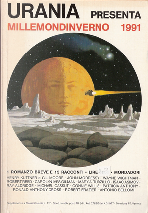Urania Millemondi Inverno 1991 by Antonio Bellomi, C. L. Moore, Carolyn Ives Gilman, Connie Willis, Henry Kuttner, Isaac Asimov, John Morressy, Mary A. Turzillo, Michael Cassut, Patricia Anthony, Ray Aldridge, Robert Frazier, Robert Reed, Ronald Anthony Cross, Wayne Wightman