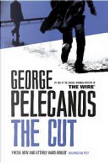 The Cut by George P. Pelecanos