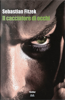 Il cacciatore di occhi by Sebastian Fitzek