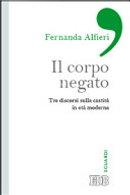 Il corpo negato by Fernanda Alfieri