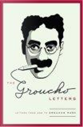 The Groucho Letters by Groucho Marx
