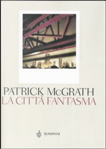 La città fantasma by Patrick McGrath