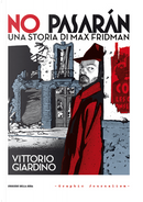No pasarán - Una storia di Max Fridman by Vittorio Giardino