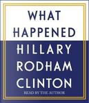 What Happened by Hillary Rodham Clinton