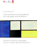 Linee guida per l'uso del genere nel linguaggio amministrativo by Cecilia Robustelli