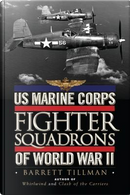 US Marine Corps Fighter Squadrons of World War II by Barrett Tillman