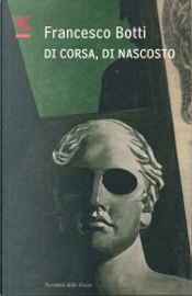 Di corsa, di nascosto by Francesco Botti