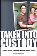 Taken into Custody by Stephen Baskerville