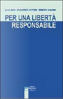 Per una libert&agrave; responsabile by Francesco Botturi, Luigi Alici, Roberto Mancini