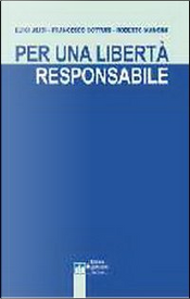 Per una libert&agrave; responsabile by Francesco Botturi, Luigi Alici, Roberto Mancini