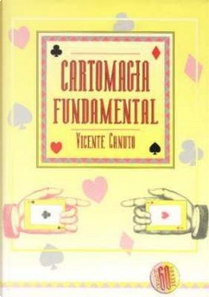 Cartomagia Fundamental by Vicente Canuto